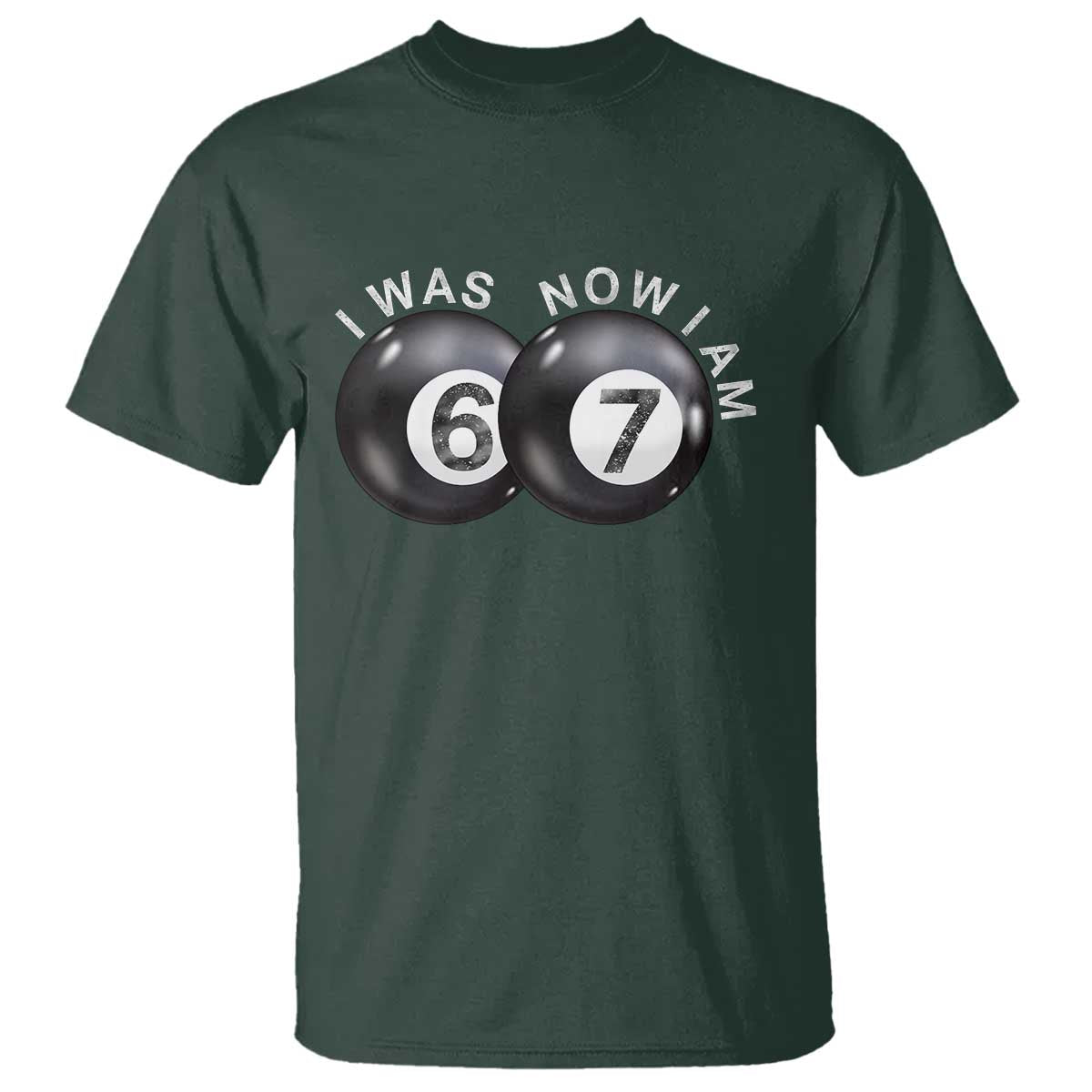 I Was 6 Now I'm 7 Ball T Shirt Funny 67 Six Seven Meme