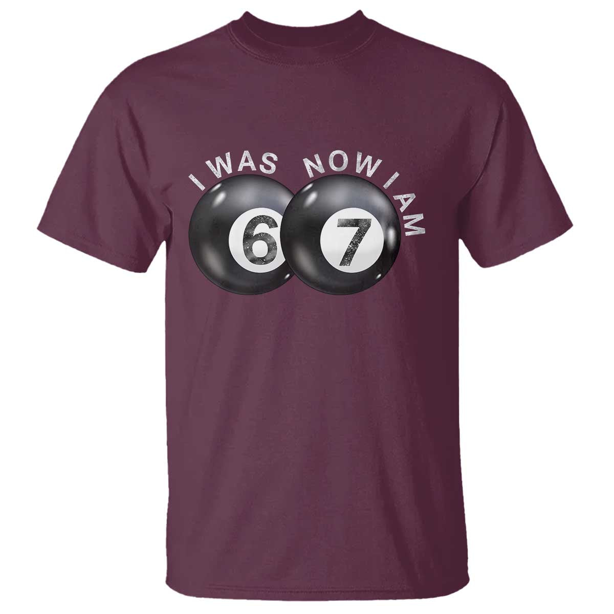 I Was 6 Now I'm 7 Ball T Shirt Funny 67 Six Seven Meme