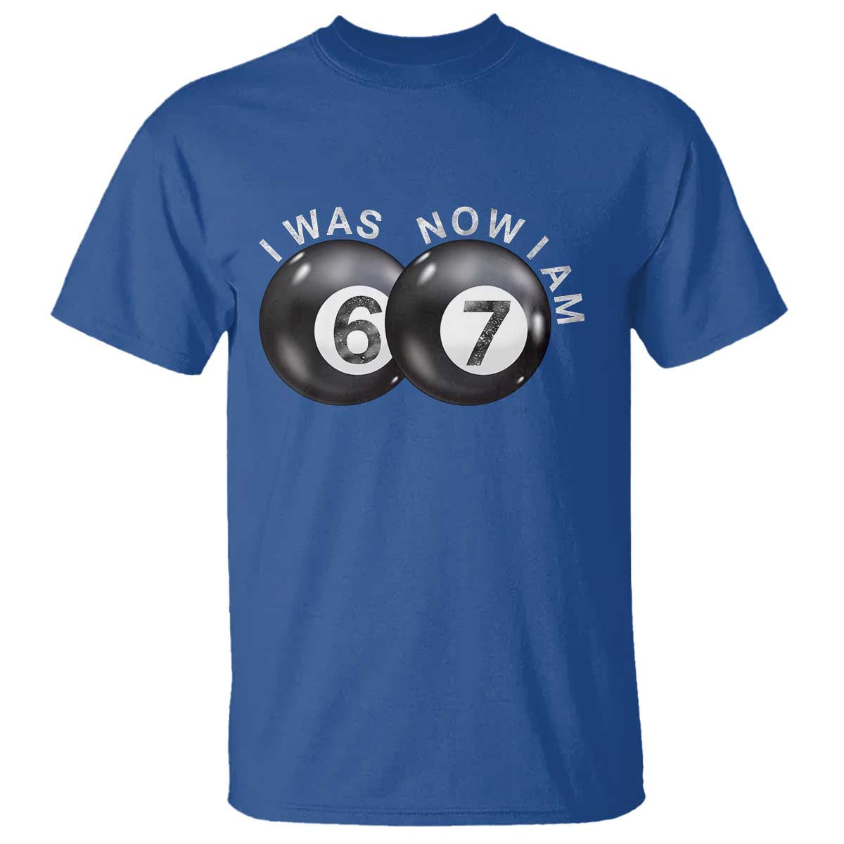 I Was 6 Now I'm 7 Ball T Shirt Funny 67 Six Seven Meme