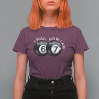 I Was 6 Now I'm 7 Ball T Shirt For Women Funny 67 Six Seven Meme
