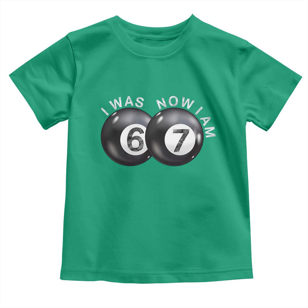 I Was 6 Now I'm 7 Ball Toddler T Shirt Funny 67 Six Seven Meme