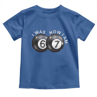 I Was 6 Now I'm 7 Ball Toddler T Shirt Funny 67 Six Seven Meme