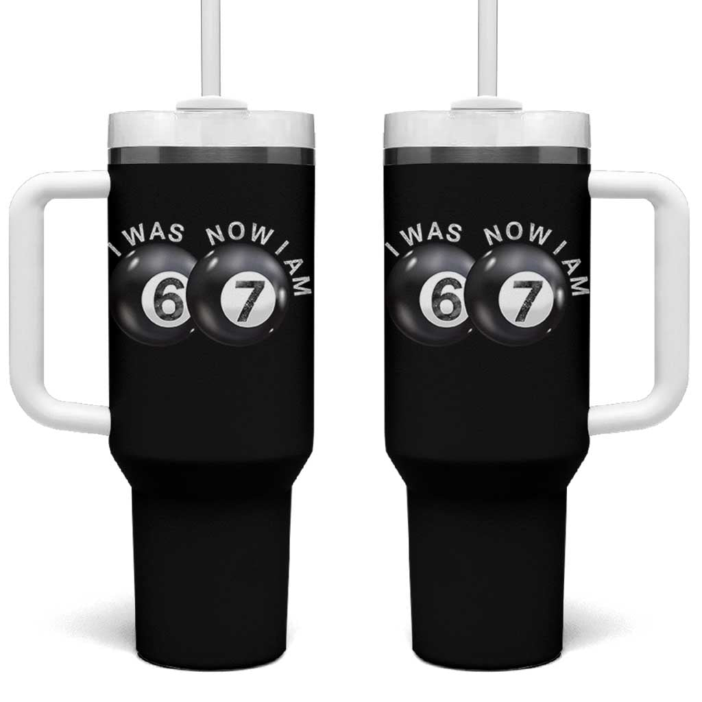 I Was 6 Now I'm 7 Ball Tumbler With Handle Funny 67 Six Seven Meme