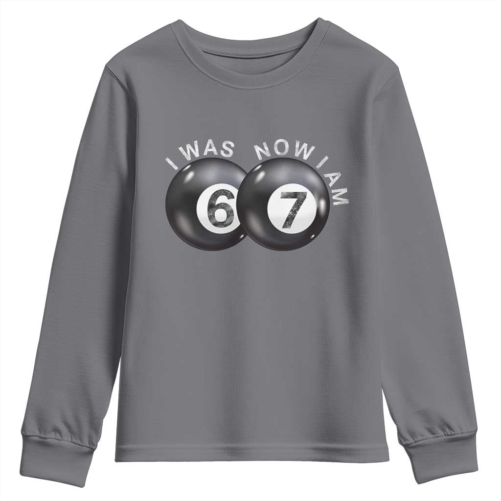 I Was 6 Now I'm 7 Ball Youth Sweatshirt Funny 67 Six Seven Meme