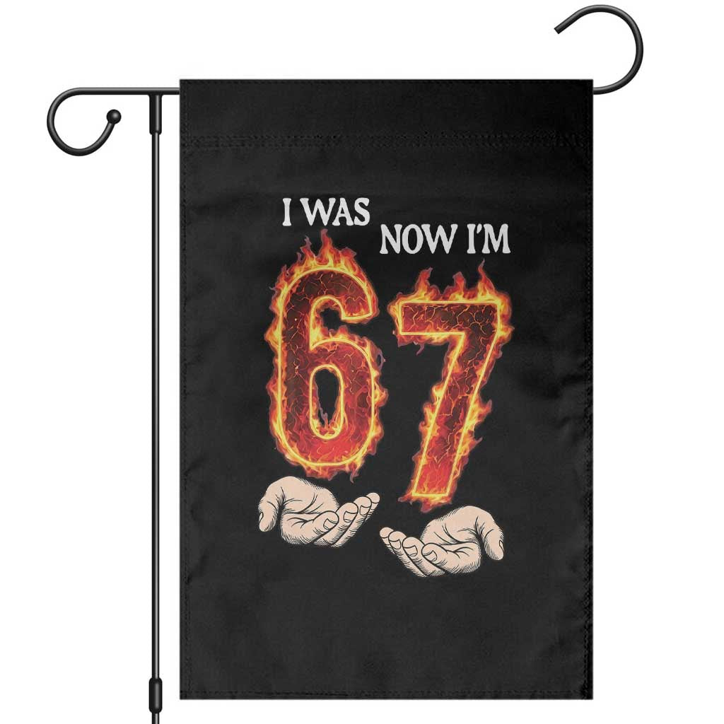 I Was 6 Now I'm 7 Birthday Garden Flag Funny Six Seven Meme 67 Flame