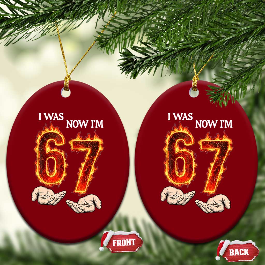 I Was 6 Now I'm 7 Birthday Ceramic Ornament Funny Six Seven Meme 67 Flame