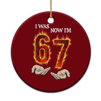 I Was 6 Now I'm 7 Birthday Ceramic Ornament Funny Six Seven Meme 67 Flame