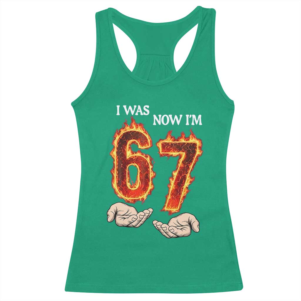 I Was 6 Now I'm 7 Birthday Racerback Tank Top Funny Six Seven Meme 67 Flame