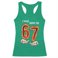I Was 6 Now I'm 7 Birthday Racerback Tank Top Funny Six Seven Meme 67 Flame