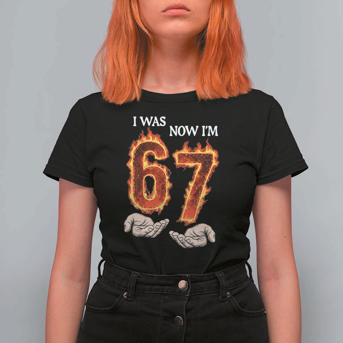 I Was 6 Now I'm 7 Birthday T Shirt For Women Funny Six Seven Meme 67 Flame