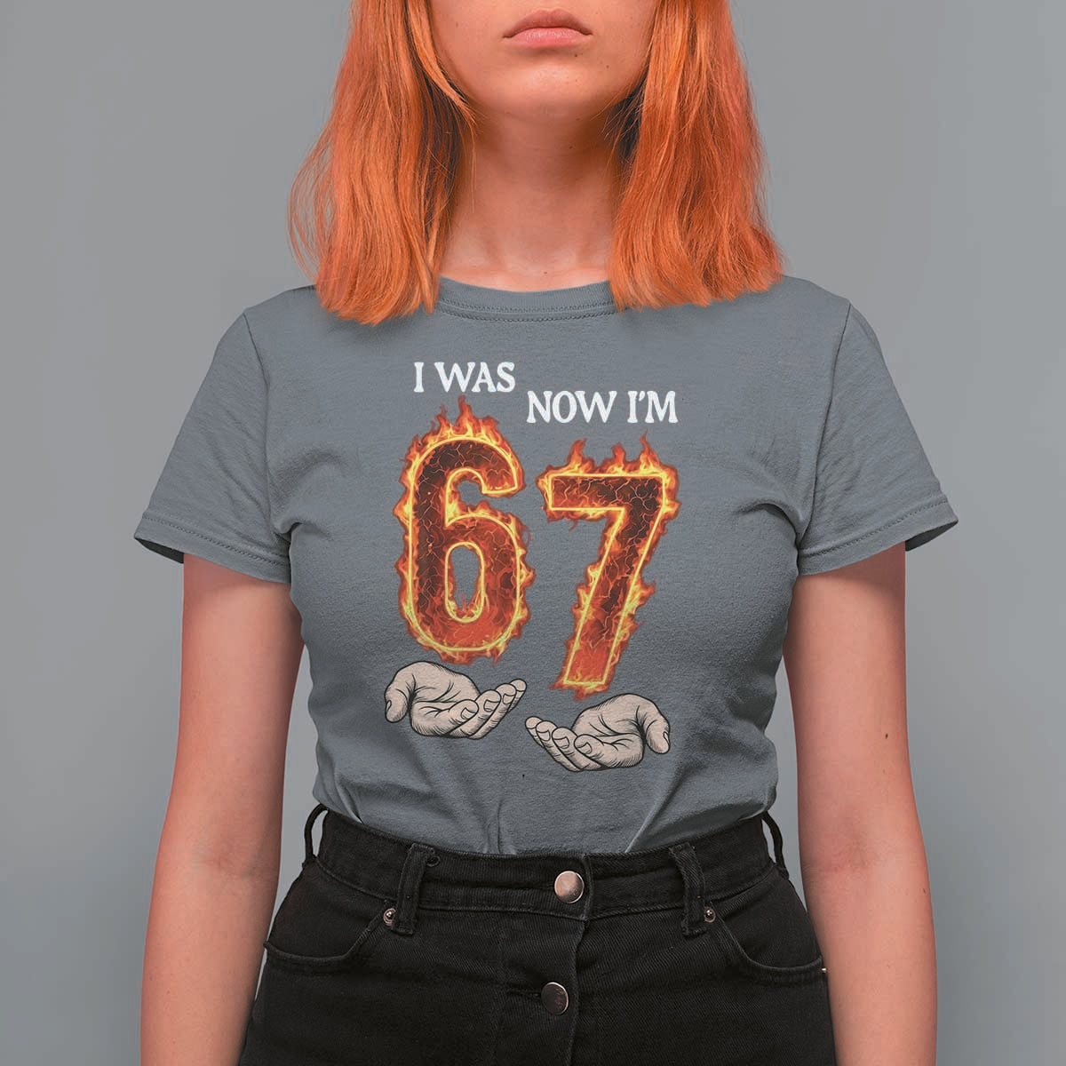 I Was 6 Now I'm 7 Birthday T Shirt For Women Funny Six Seven Meme 67 Flame