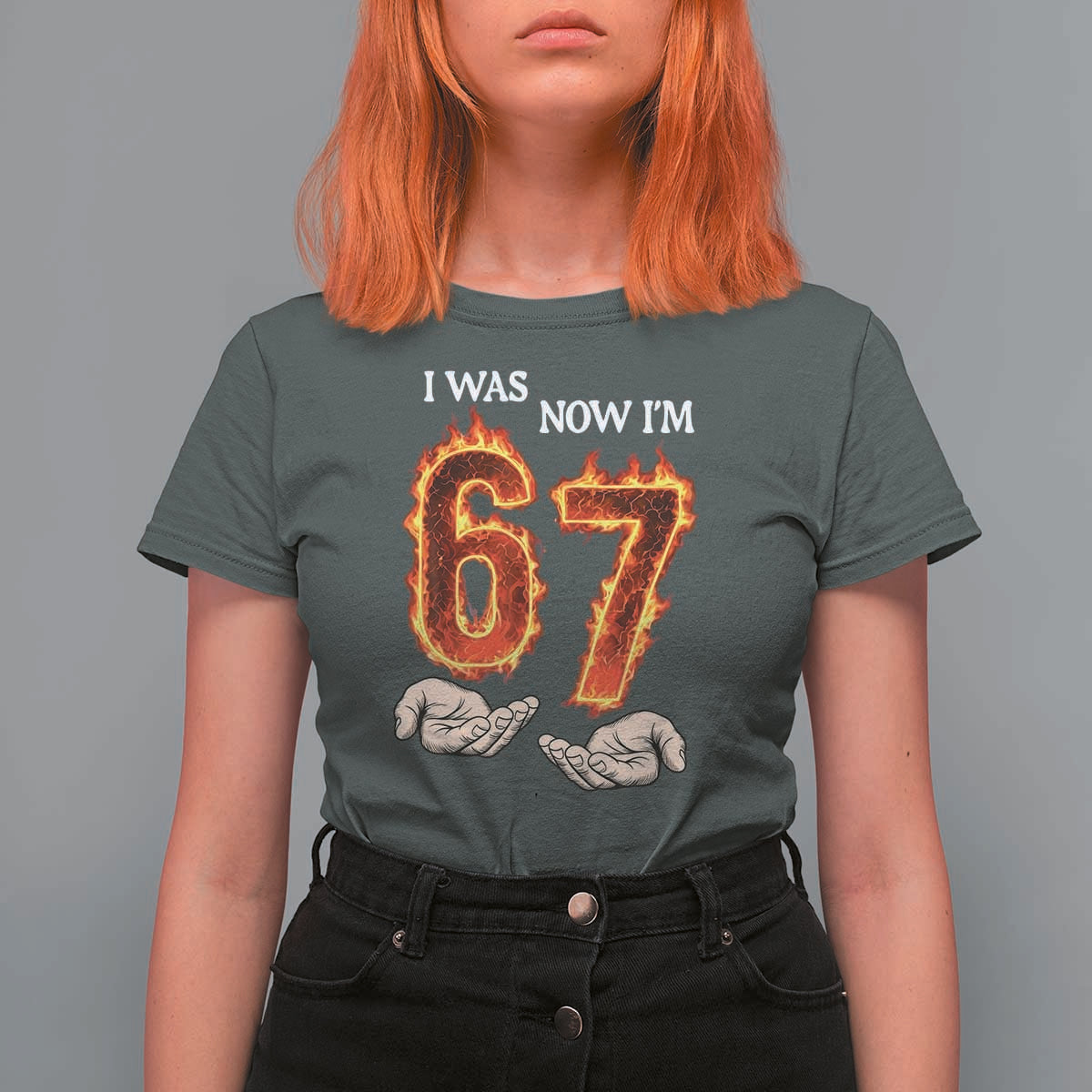 I Was 6 Now I'm 7 Birthday T Shirt For Women Funny Six Seven Meme 67 Flame