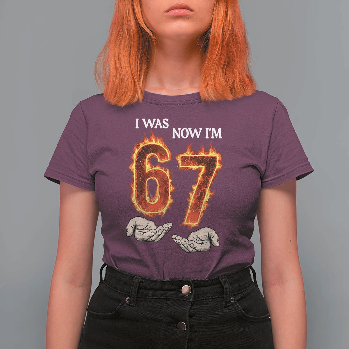 I Was 6 Now I'm 7 Birthday T Shirt For Women Funny Six Seven Meme 67 Flame