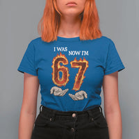 I Was 6 Now I'm 7 Birthday T Shirt For Women Funny Six Seven Meme 67 Flame
