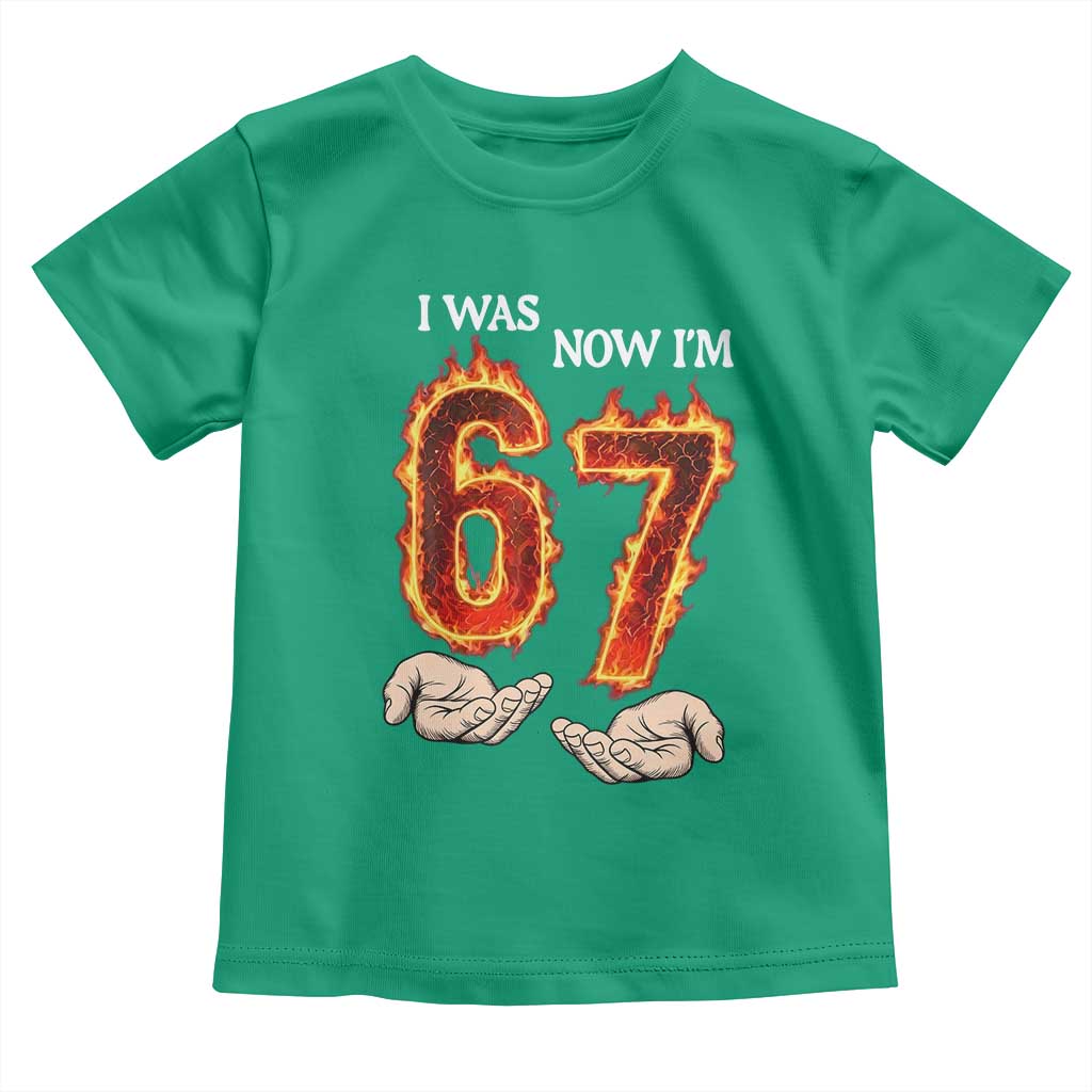 I Was 6 Now I'm 7 Birthday Toddler T Shirt Funny Six Seven Meme 67 Flame