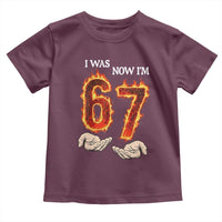 I Was 6 Now I'm 7 Birthday Toddler T Shirt Funny Six Seven Meme 67 Flame