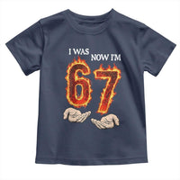 I Was 6 Now I'm 7 Birthday Toddler T Shirt Funny Six Seven Meme 67 Flame