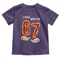 I Was 6 Now I'm 7 Birthday Toddler T Shirt Funny Six Seven Meme 67 Flame
