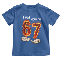 I Was 6 Now I'm 7 Birthday Toddler T Shirt Funny Six Seven Meme 67 Flame