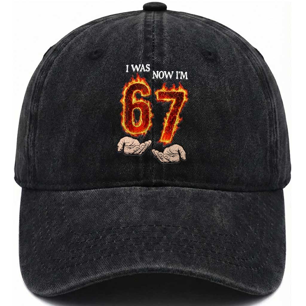 I Was 6 Now I'm 7 Birthday Washed Cotton Baseball Cap Funny Six Seven Meme 67 Flame