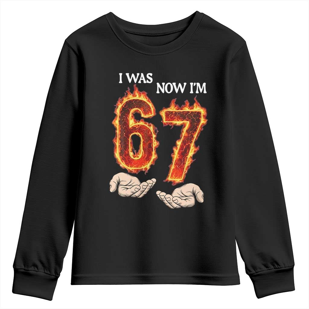 I Was 6 Now I'm 7 Birthday Youth Sweatshirt Funny Six Seven Meme 67 Flame