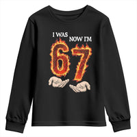 I Was 6 Now I'm 7 Birthday Youth Sweatshirt Funny Six Seven Meme 67 Flame