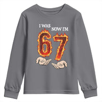 I Was 6 Now I'm 7 Birthday Youth Sweatshirt Funny Six Seven Meme 67 Flame