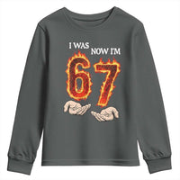 I Was 6 Now I'm 7 Birthday Youth Sweatshirt Funny Six Seven Meme 67 Flame