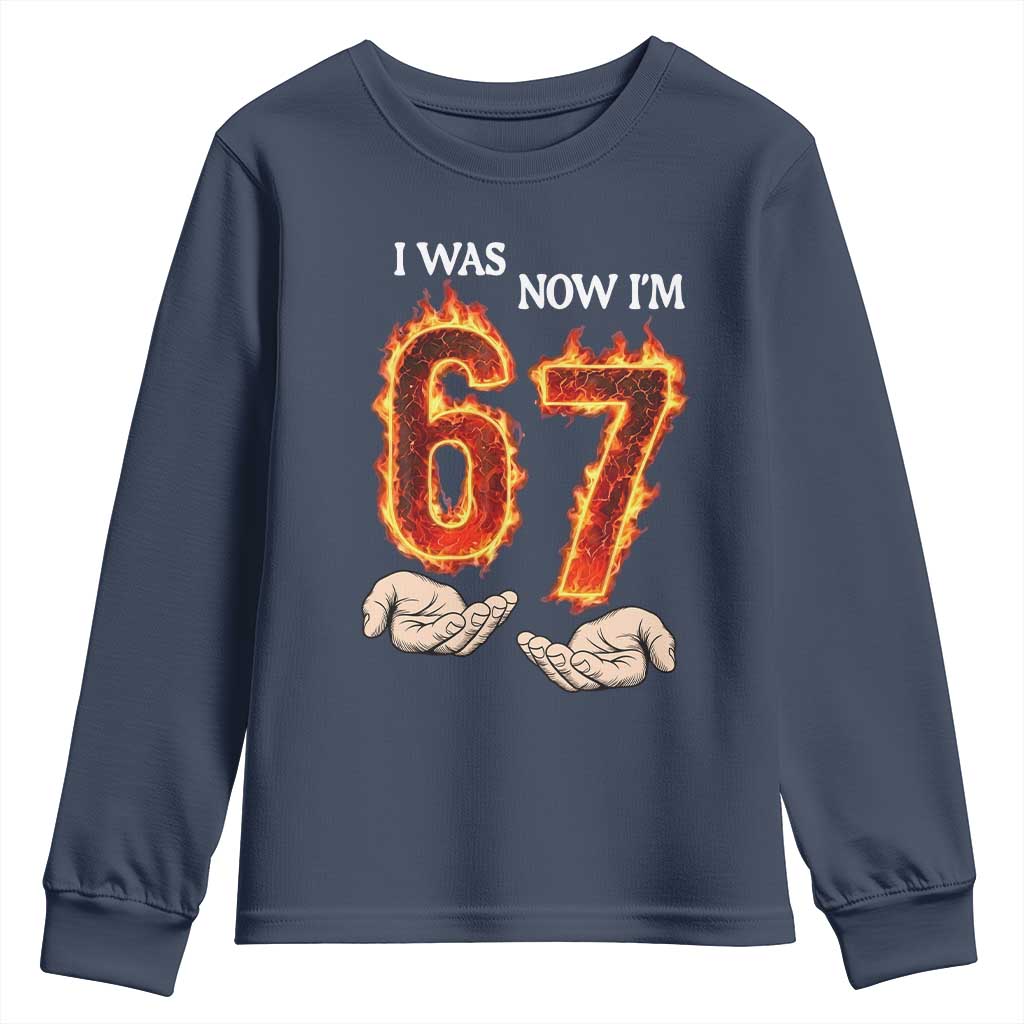 I Was 6 Now I'm 7 Birthday Youth Sweatshirt Funny Six Seven Meme 67 Flame