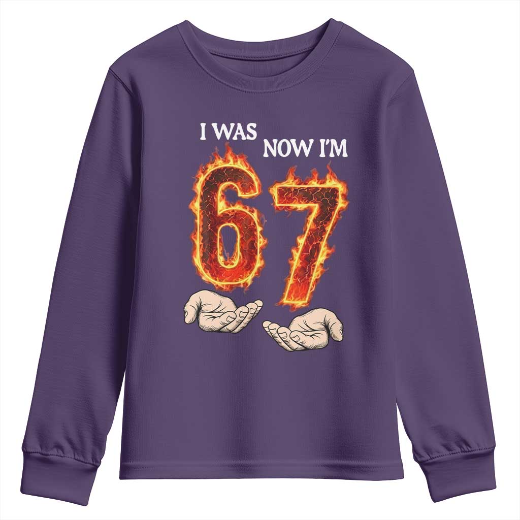 I Was 6 Now I'm 7 Birthday Youth Sweatshirt Funny Six Seven Meme 67 Flame
