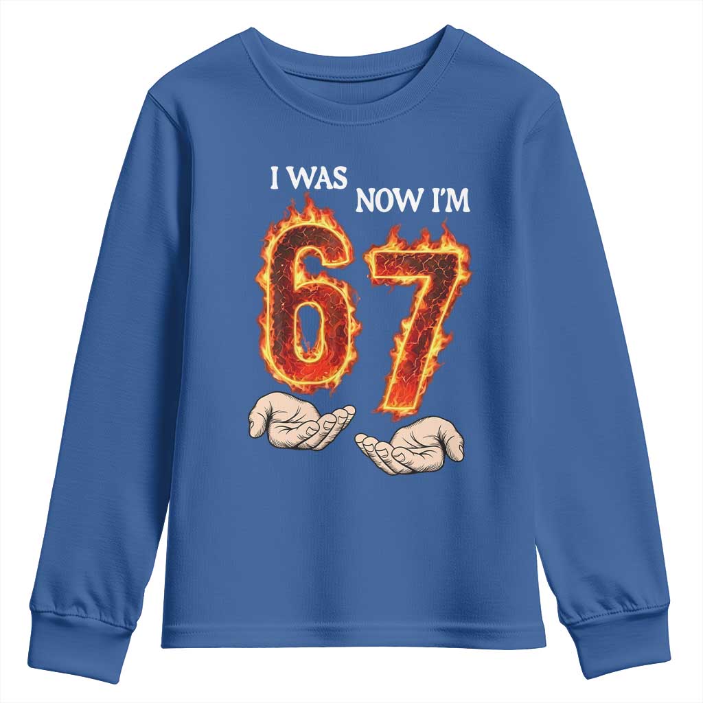 I Was 6 Now I'm 7 Birthday Youth Sweatshirt Funny Six Seven Meme 67 Flame