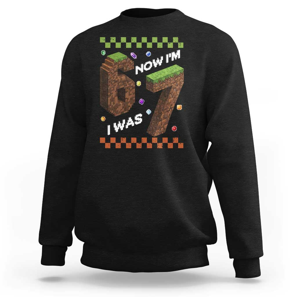 7th Birthday I Was 6 Now Im 7 Sweatshirt Unlocked 67 Boys Kids Youth