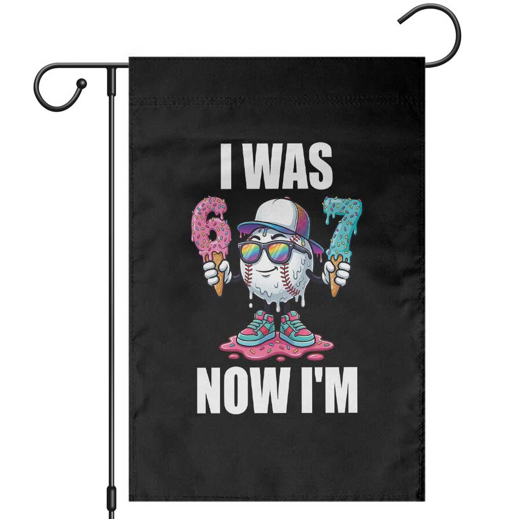 I Was 6 Now I'm 7 Garden Flag Baseball Ice Cream Drip Number 67 Player