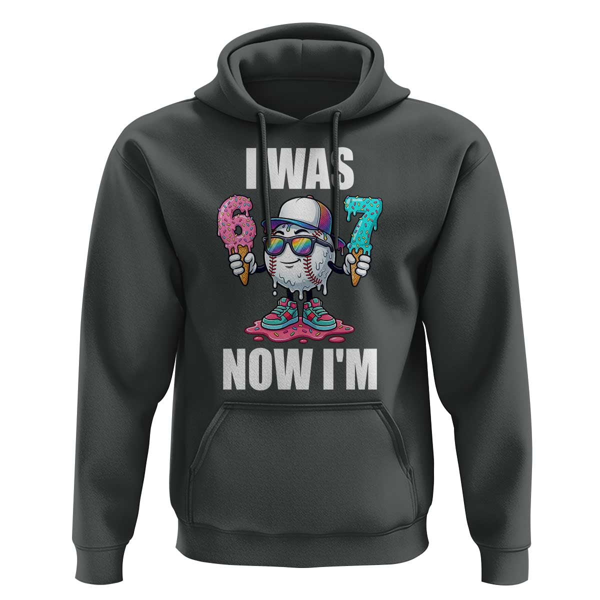 I Was 6 Now I'm 7 Hoodie Baseball Ice Cream Drip Number 67 Player