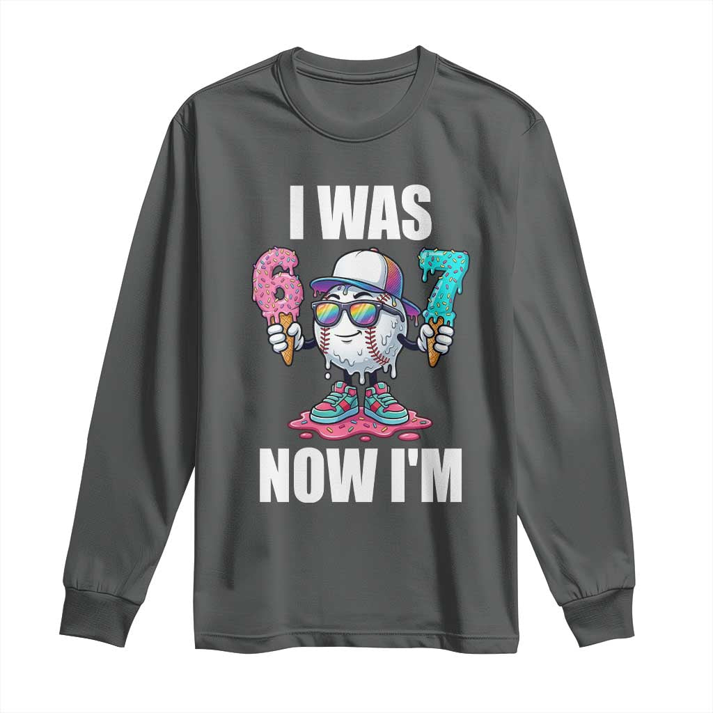 I Was 6 Now I'm 7 Long Sleeve Shirt Baseball Ice Cream Drip Number 67 Player