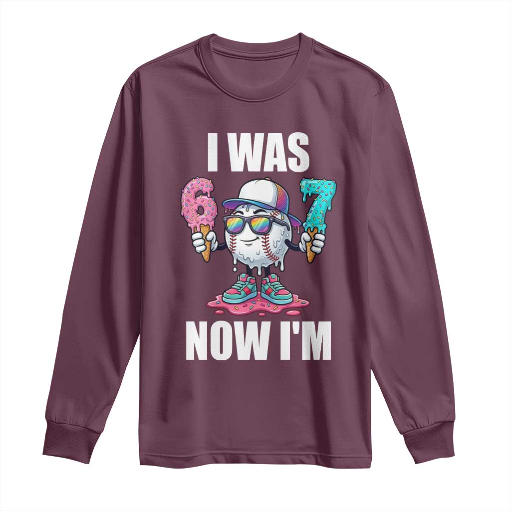I Was 6 Now I'm 7 Long Sleeve Shirt Baseball Ice Cream Drip Number 67 Player