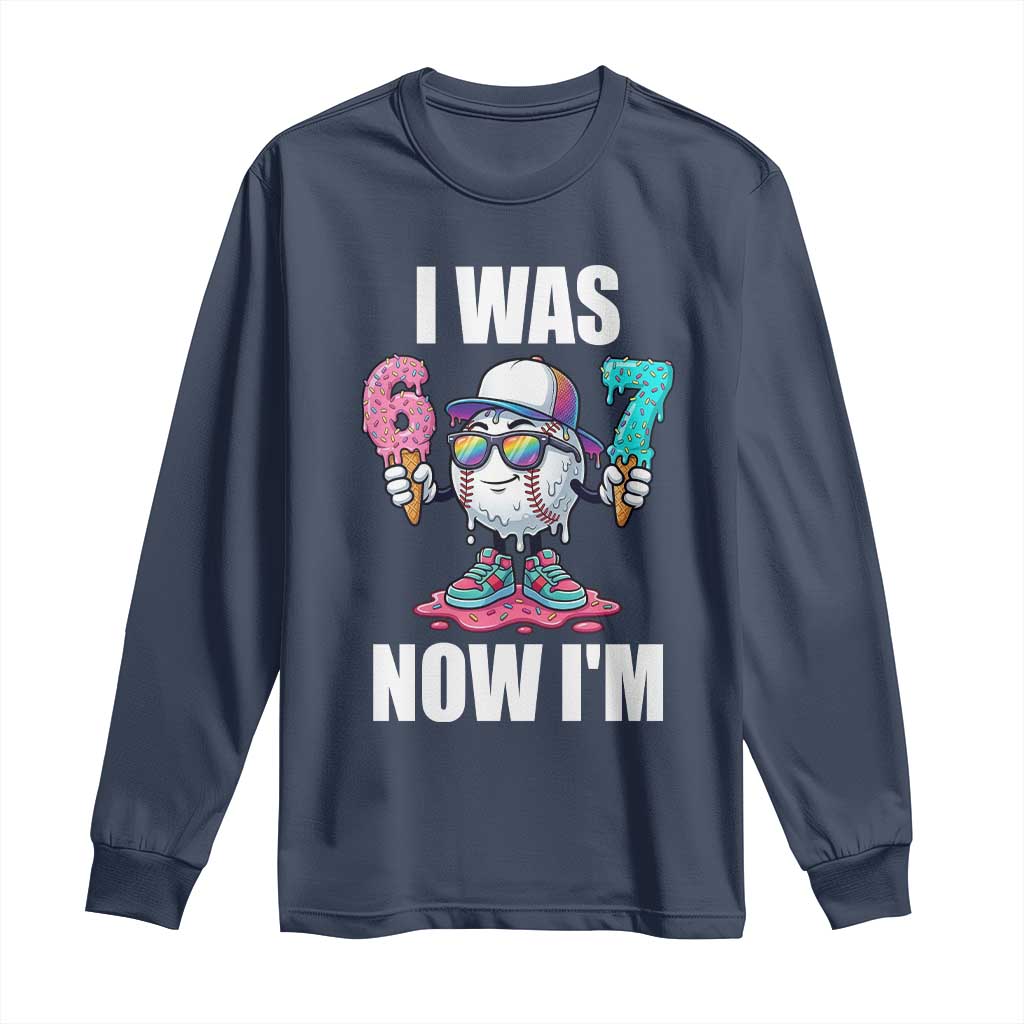 I Was 6 Now I'm 7 Long Sleeve Shirt Baseball Ice Cream Drip Number 67 Player