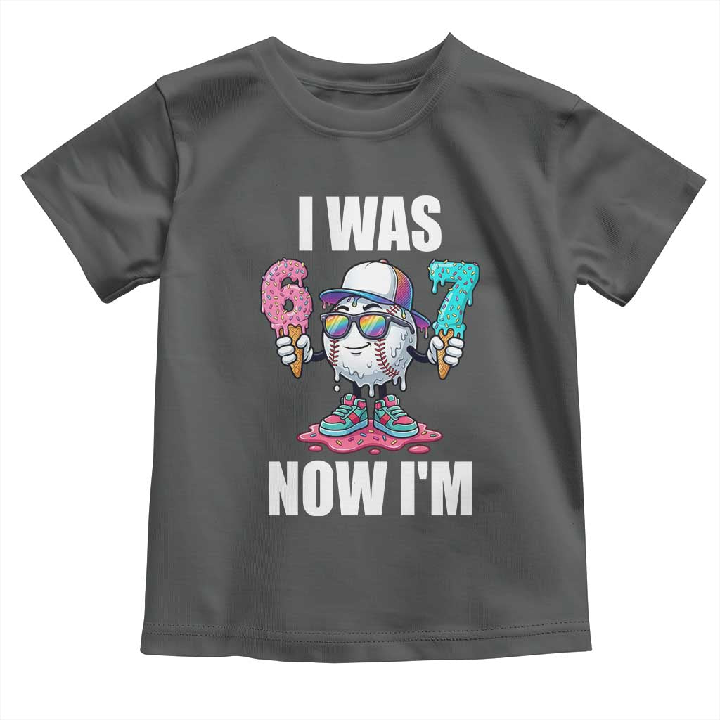 I Was 6 Now I'm 7 Toddler T Shirt Baseball Ice Cream Drip Number 67 Player