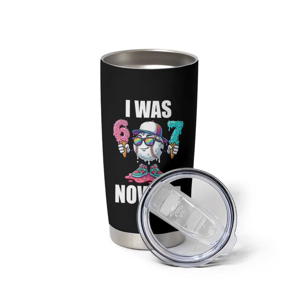 I Was 6 Now I'm 7 Tumbler Cup Baseball Ice Cream Drip Number 67 Player