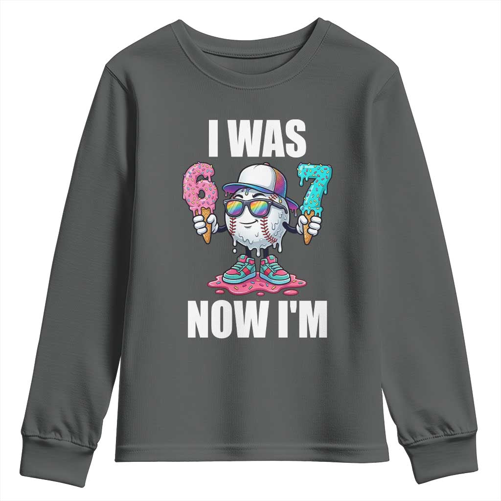 I Was 6 Now I'm 7 Youth Sweatshirt Baseball Ice Cream Drip Number 67 Player