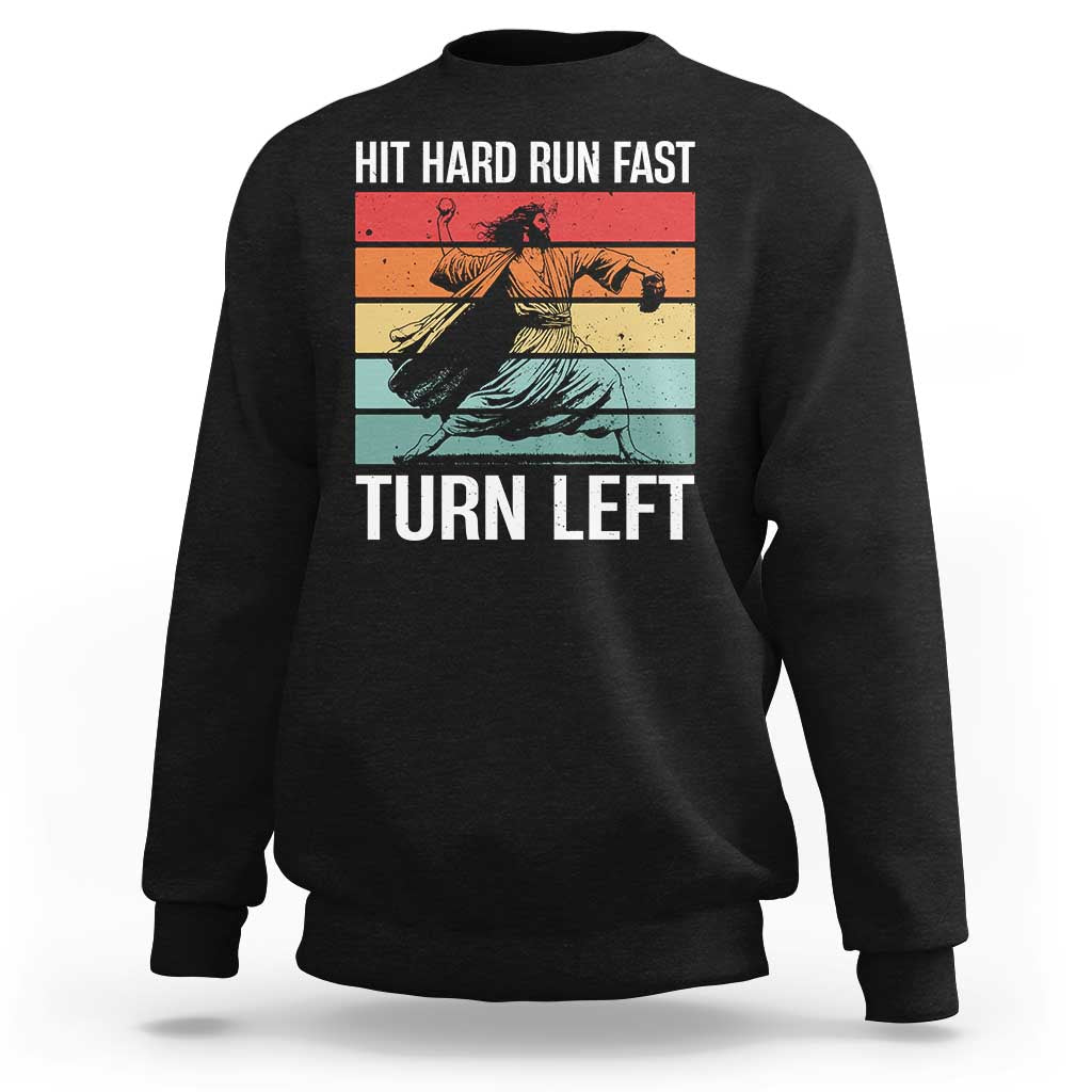 Hit Hard Run Fast Turn Left Sweatshirt Funny Jesus Baseball Player - Wonder Print Shop
