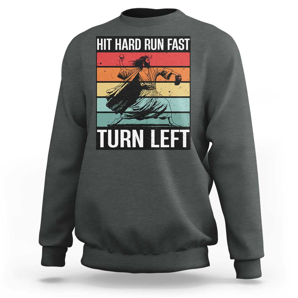 Hit Hard Run Fast Turn Left Sweatshirt Funny Jesus Baseball Player - Wonder Print Shop