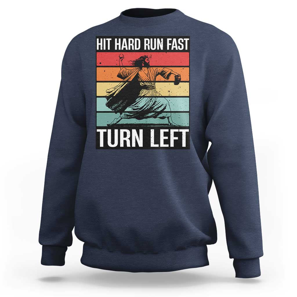 Hit Hard Run Fast Turn Left Sweatshirt Funny Jesus Baseball Player - Wonder Print Shop