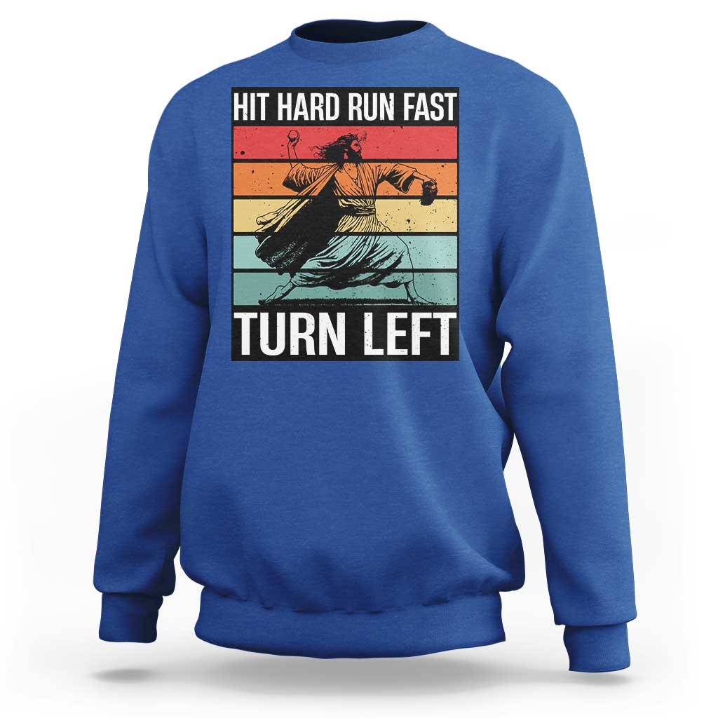 Hit Hard Run Fast Turn Left Sweatshirt Funny Jesus Baseball Player - Wonder Print Shop