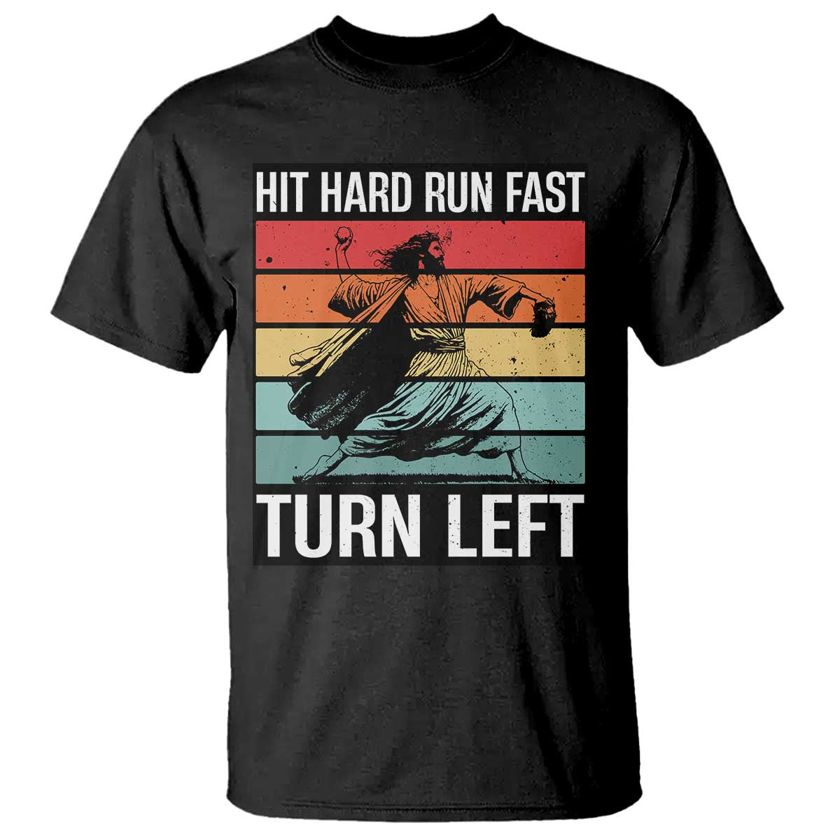 Hit Hard Run Fast Turn Left T Shirt Funny Jesus Baseball Player - Wonder Print Shop