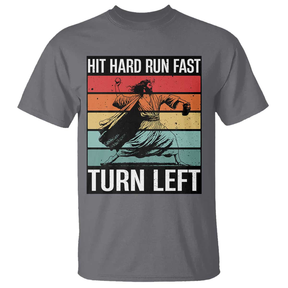 Hit Hard Run Fast Turn Left T Shirt Funny Jesus Baseball Player - Wonder Print Shop