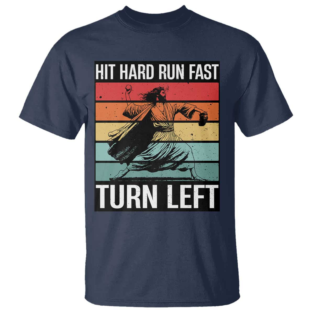 Hit Hard Run Fast Turn Left T Shirt Funny Jesus Baseball Player - Wonder Print Shop