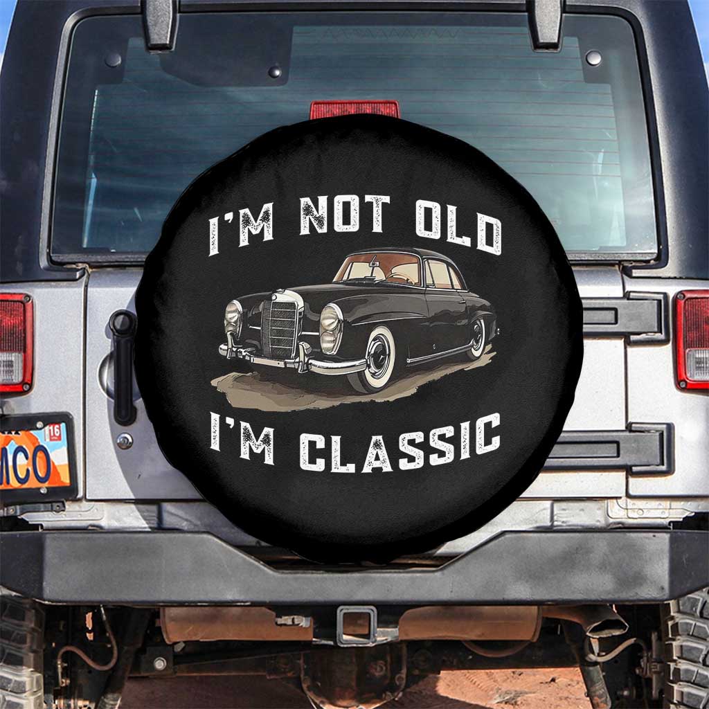I'm Not Old I'm Classic Spare Tire Cover Funny Vintage Car Enthusiast - Wonder Print Shop