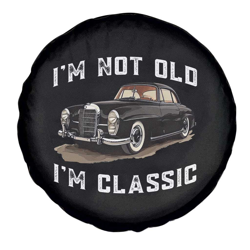 I'm Not Old I'm Classic Spare Tire Cover Funny Vintage Car Enthusiast - Wonder Print Shop