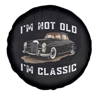 I'm Not Old I'm Classic Spare Tire Cover Funny Vintage Car Enthusiast - Wonder Print Shop